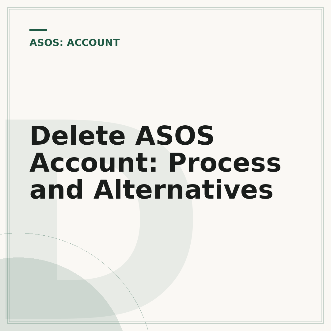 Delete ASOS Account: Process and Alternatives