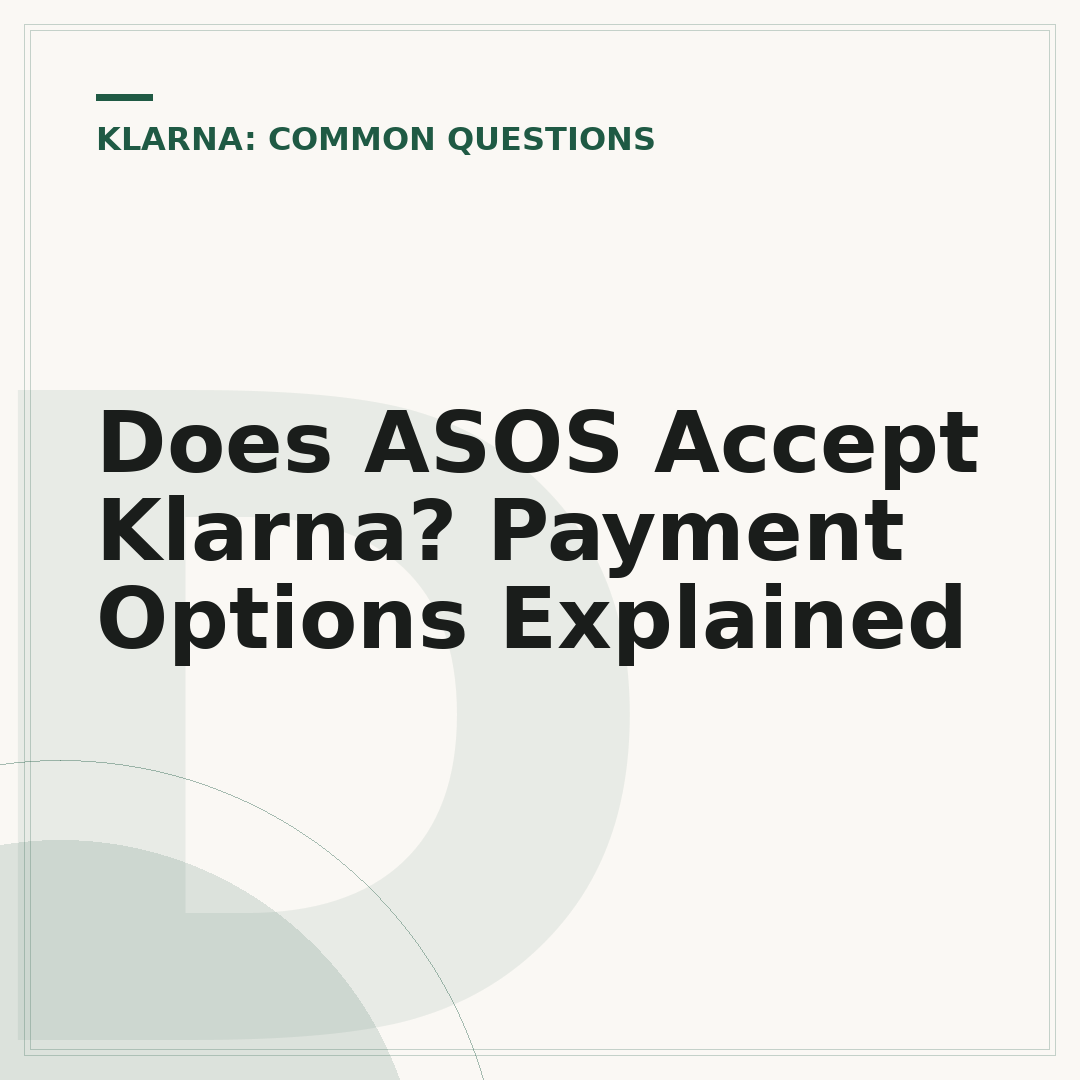 Does ASOS Accept Klarna? Payment Options Explained