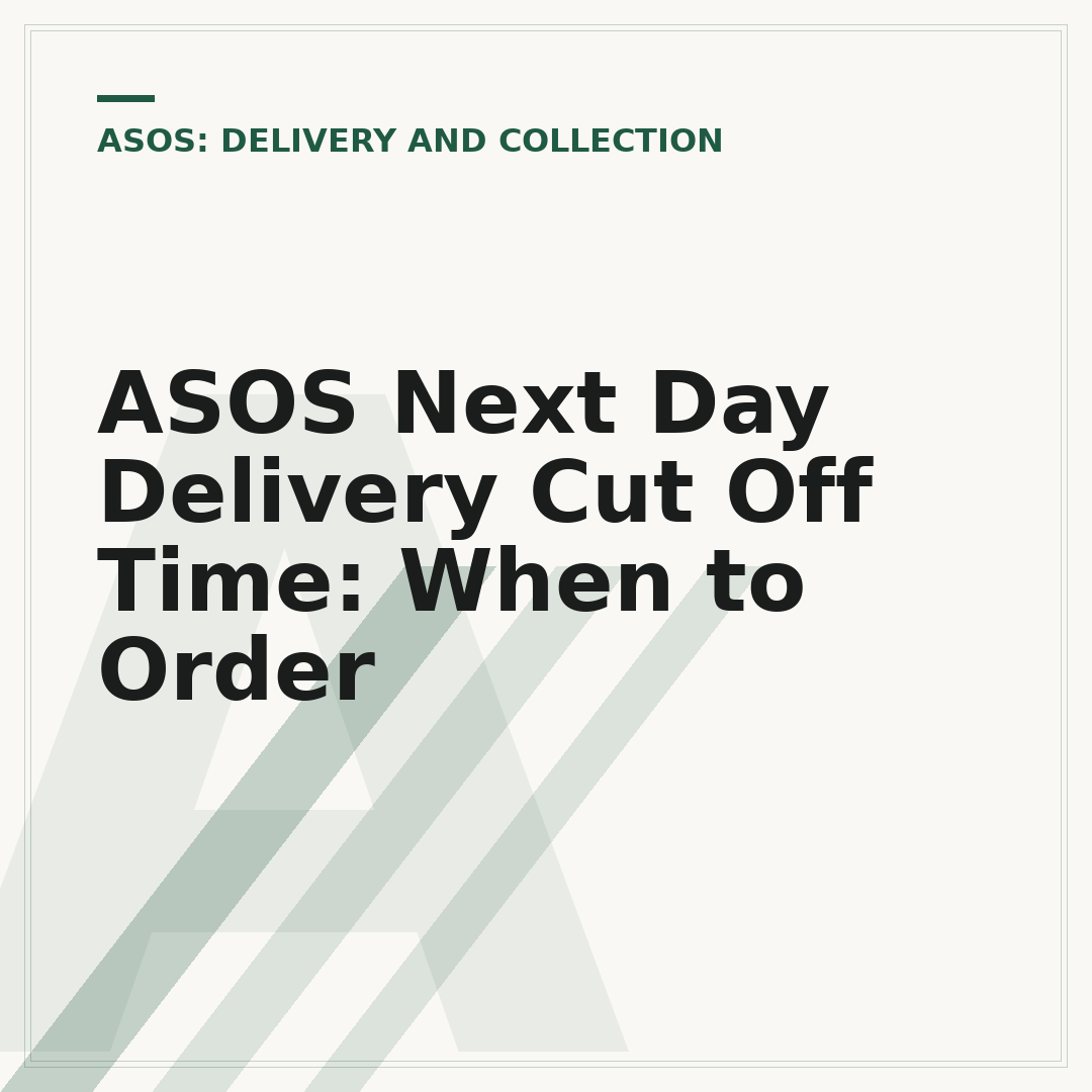 ASOS Next Day Delivery Cut Off Time: When to Order