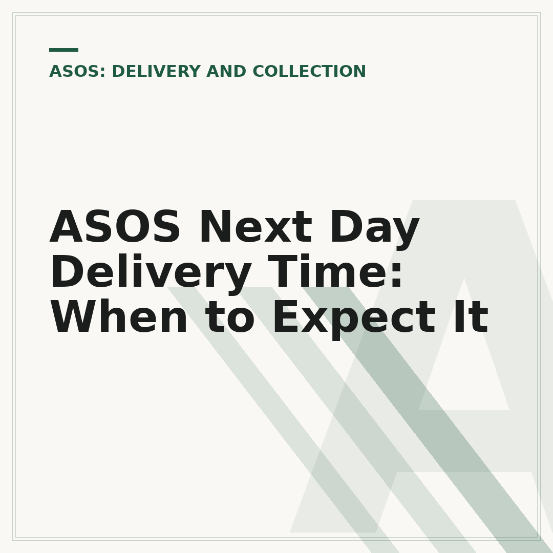 ASOS Next Day Delivery Time: When to Expect It