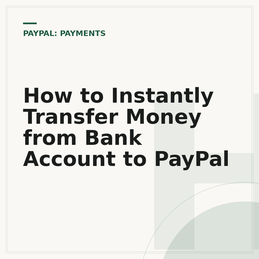 How to Instantly Transfer Money from Bank Account to PayPal