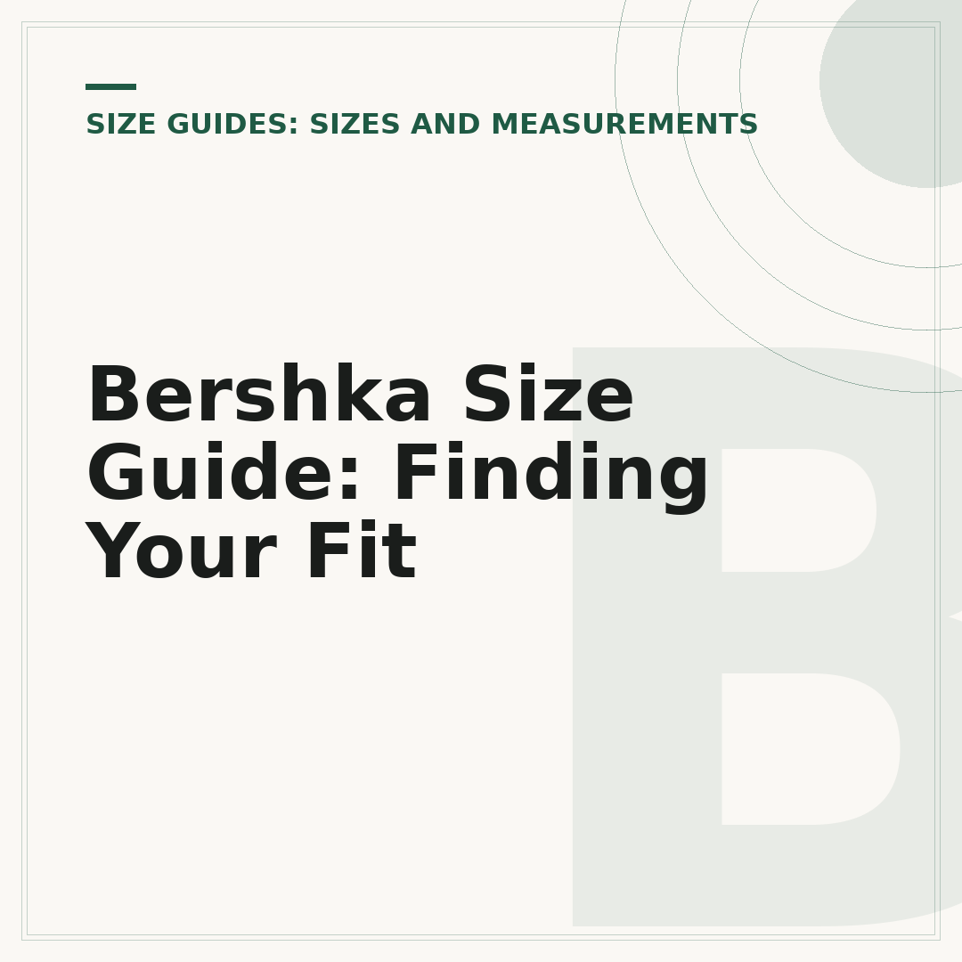 Bershka Size Guide: Finding Your Fit