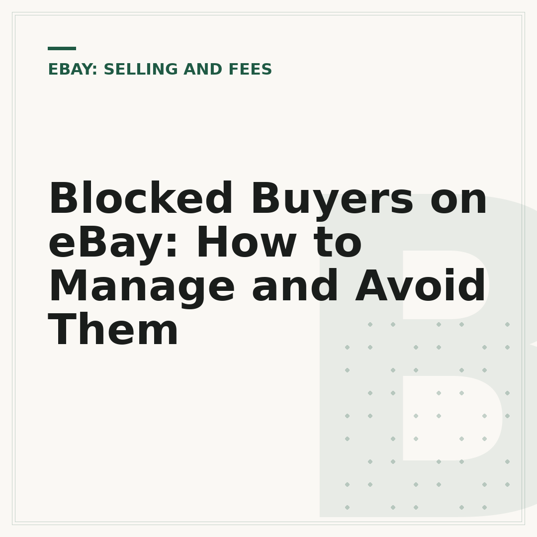 Blocked Buyers on eBay: How to Manage and Avoid Them
