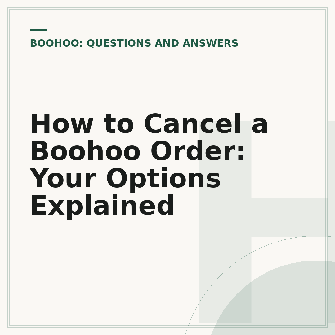 How to Cancel a Boohoo Order: Your Options Explained