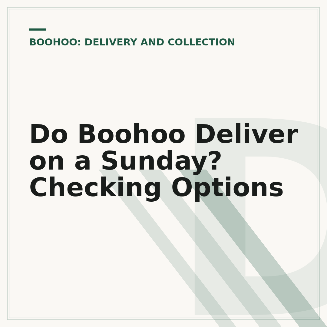 Do Boohoo Deliver on a Sunday? Checking Options