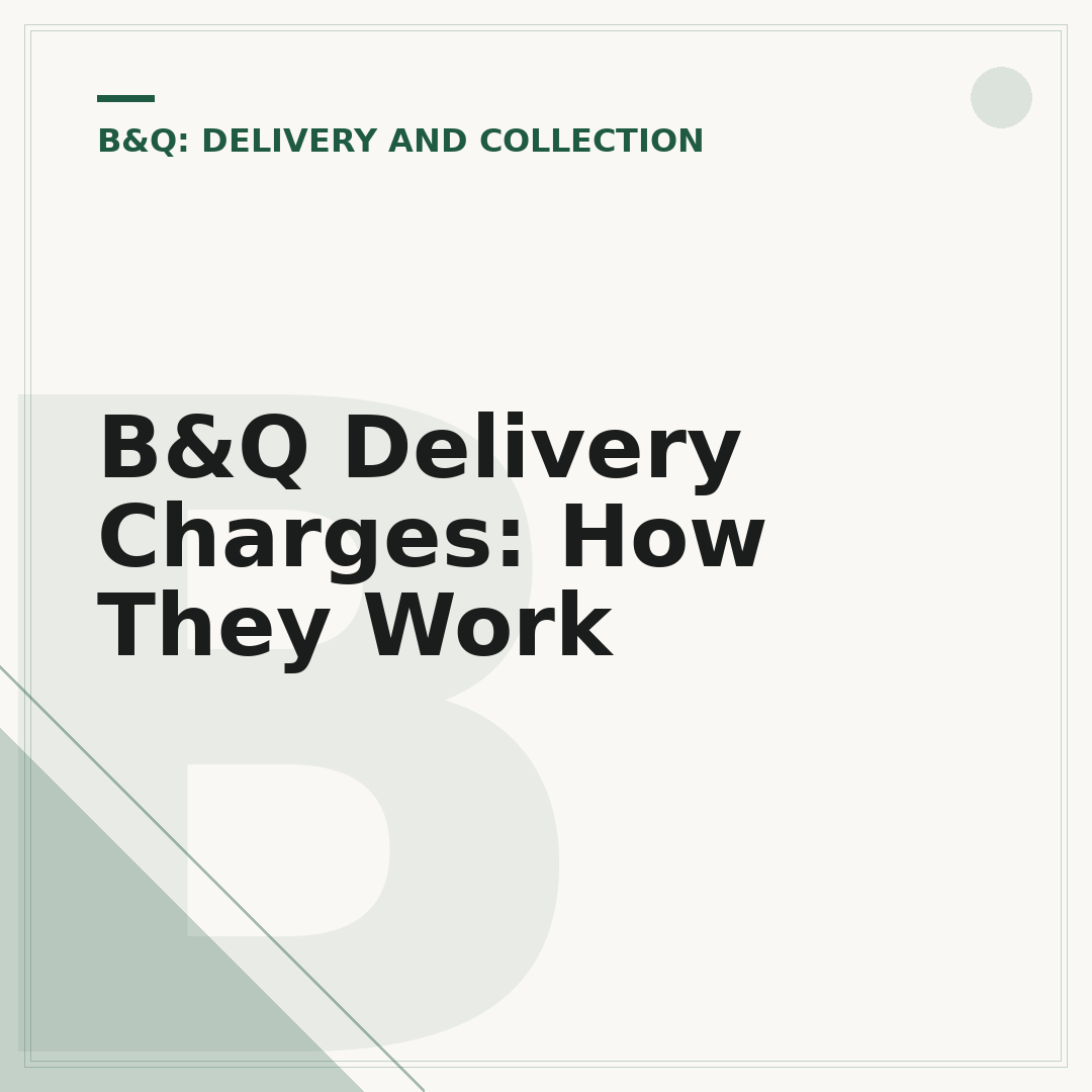 B&Q Delivery Charges: How They Work