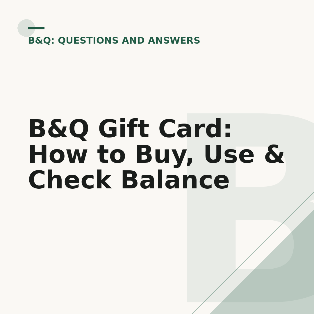 B&Q Gift Card: How to Buy, Use & Check Balance