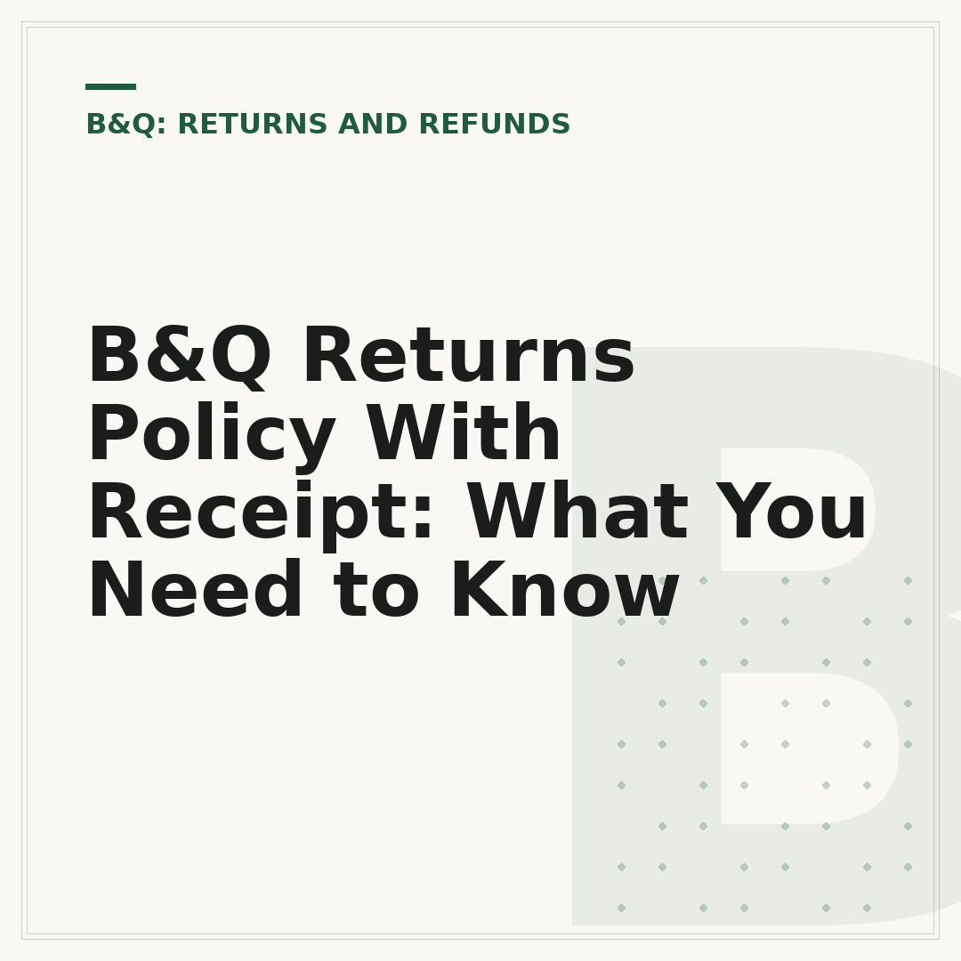 B&Q Returns Policy With Receipt: What You Need to Know