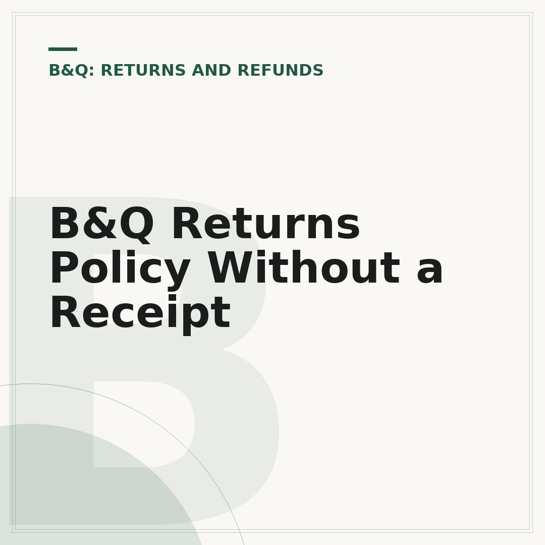 B&Q Returns Policy Without a Receipt