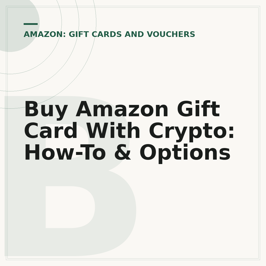 Buy Amazon Gift Card With Crypto: How-To & Options