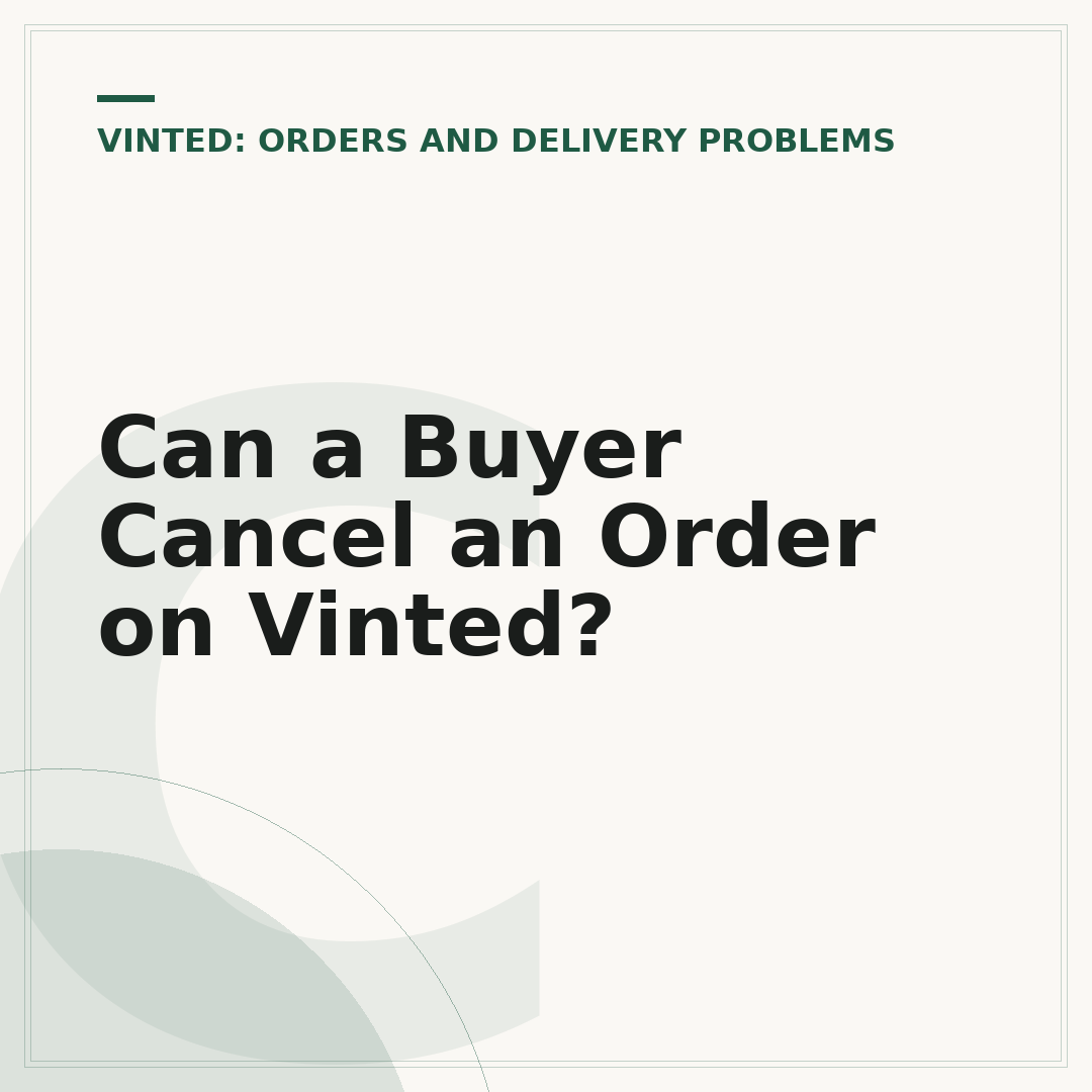 Can a Buyer Cancel an Order on Vinted?