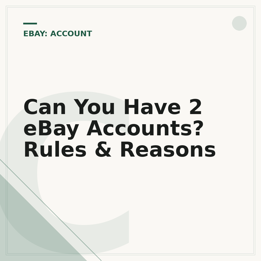 Can You Have 2 eBay Accounts? Rules & Reasons