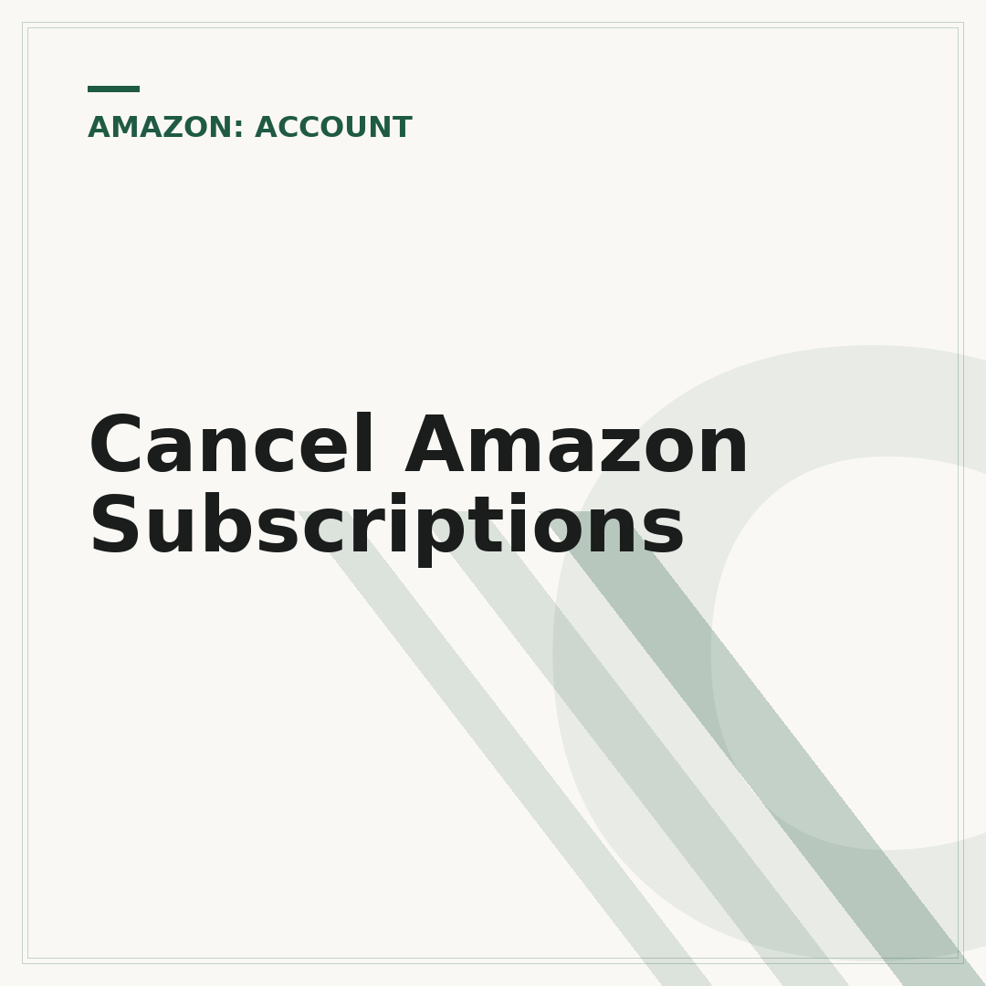 Cancel Amazon Subscriptions