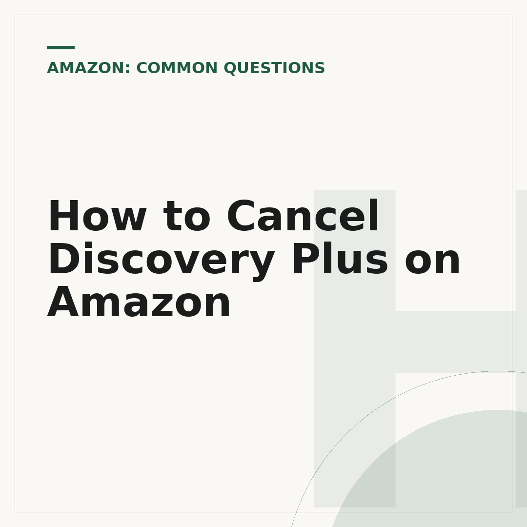How to Cancel Discovery Plus on Amazon