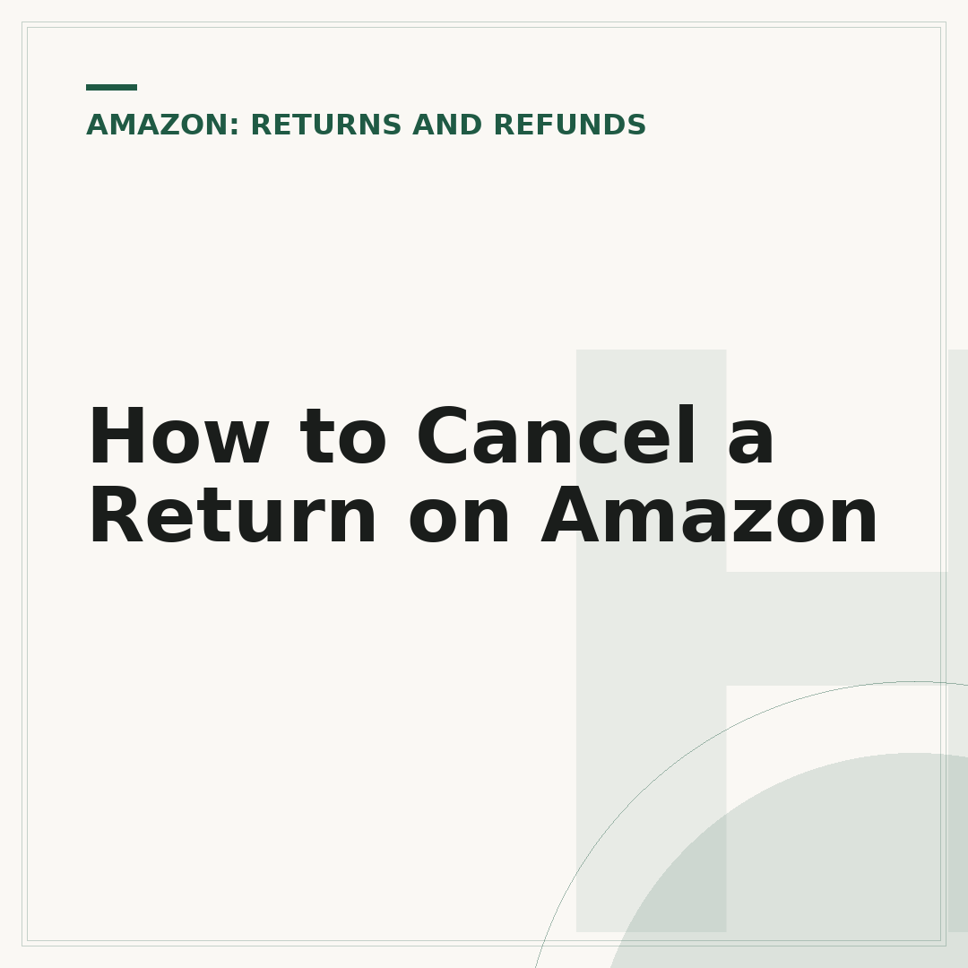 How to Cancel a Return on Amazon