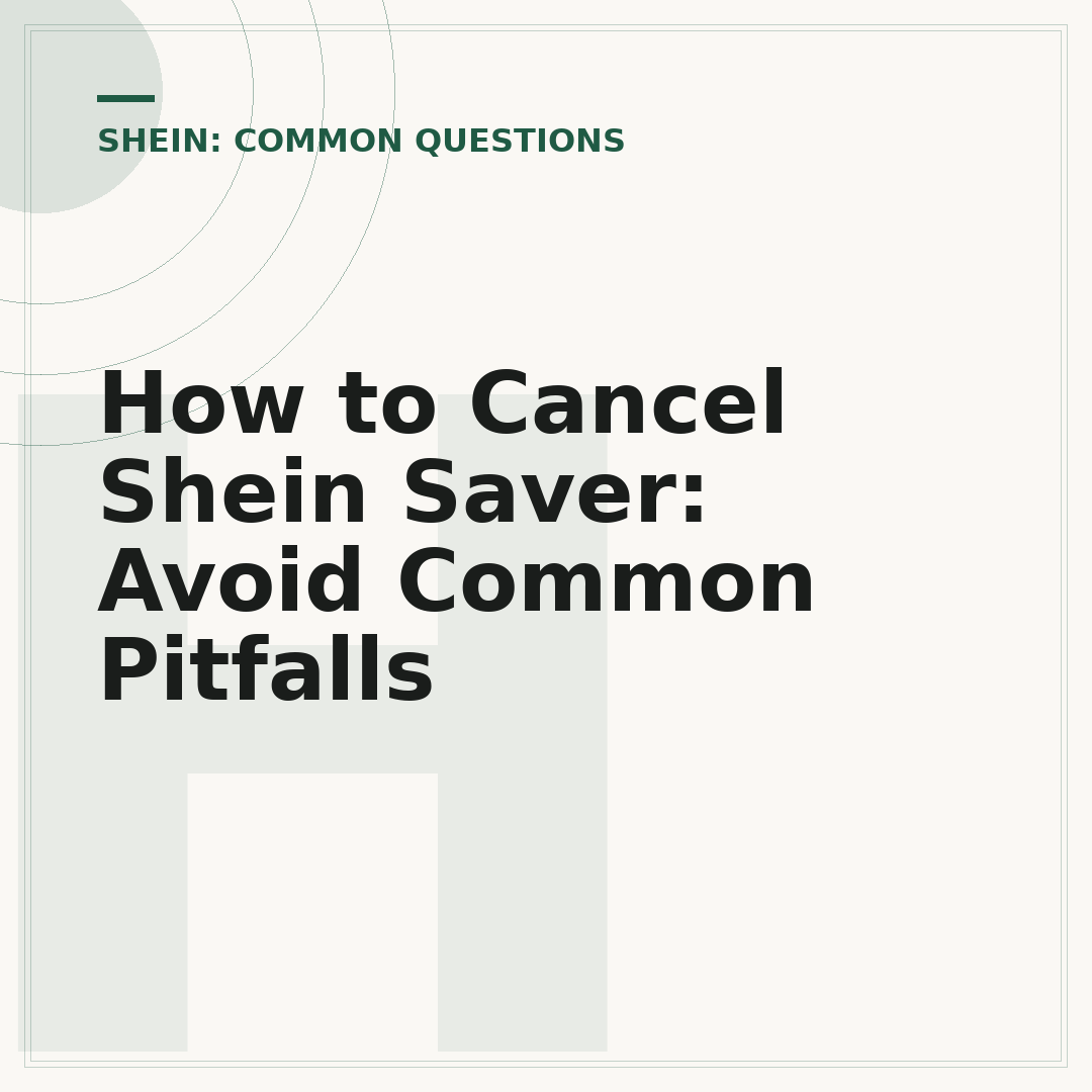 How to Cancel Shein Saver: Avoid Common Pitfalls