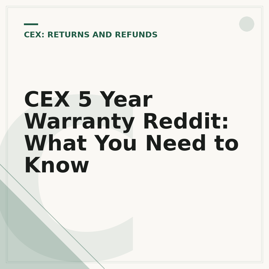 CEX 5 Year Warranty Reddit: What You Need to Know