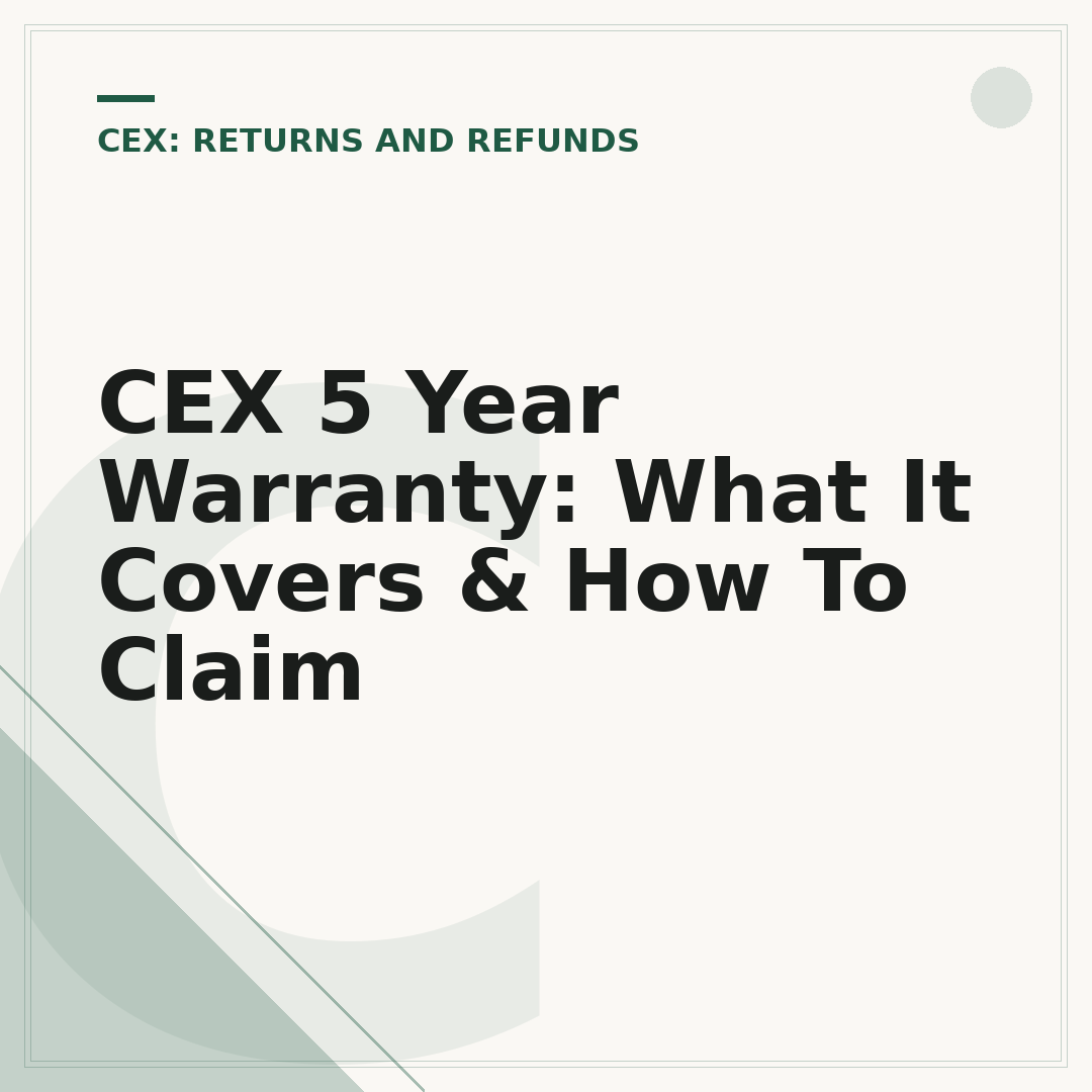 CEX 5 Year Warranty: What It Covers & How To Claim