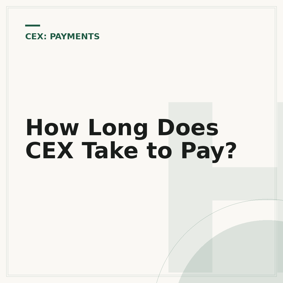 How Long Does CEX Take to Pay?