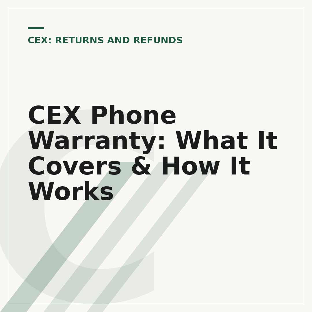 CEX Phone Warranty: What It Covers & How It Works