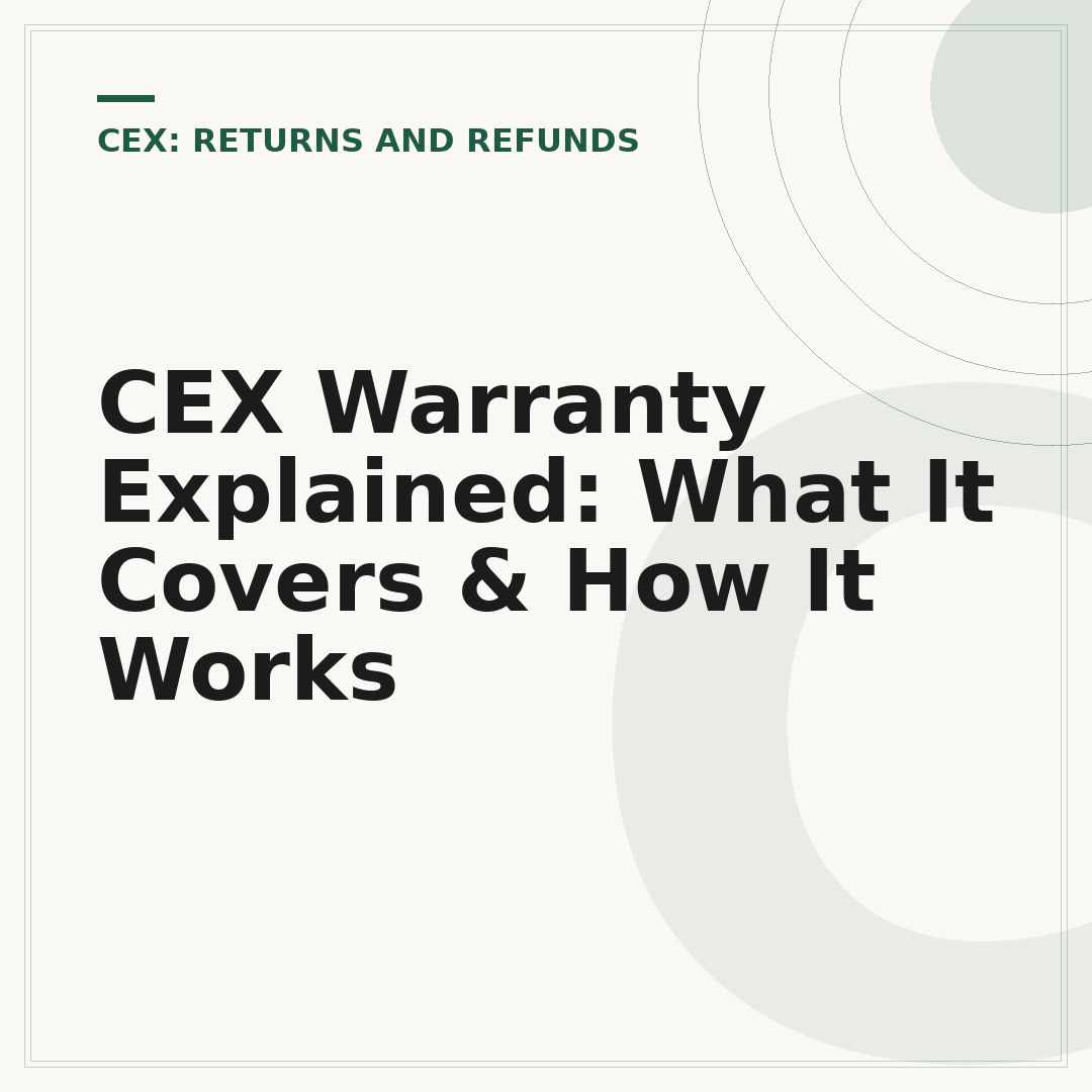 CEX Warranty Explained: What It Covers & How It Works