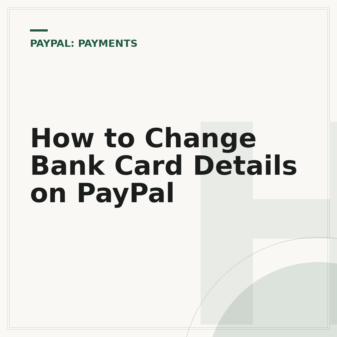 How to Change Bank Card Details on PayPal