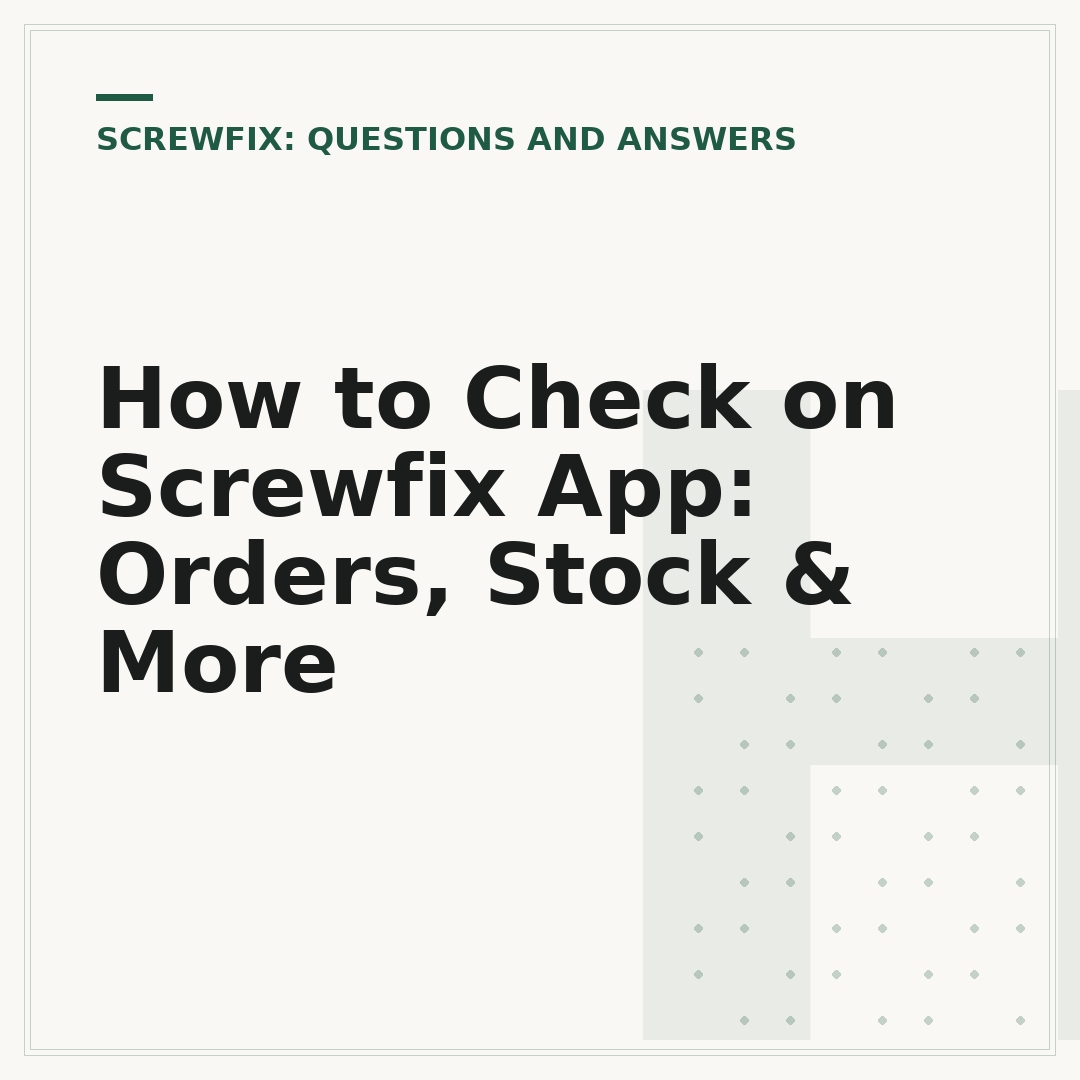 How to Check on Screwfix App: Orders, Stock & More
