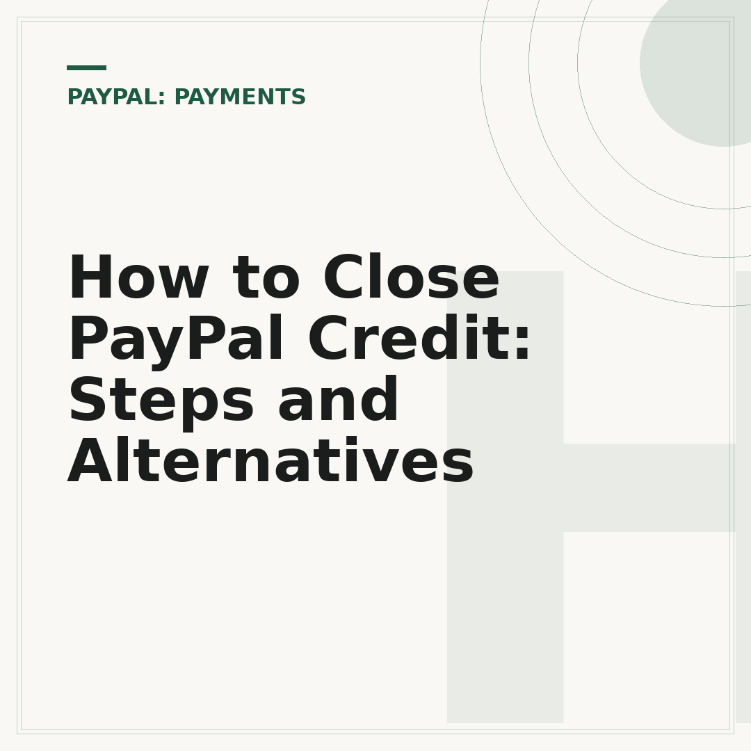 How to Close PayPal Credit: Steps and Alternatives