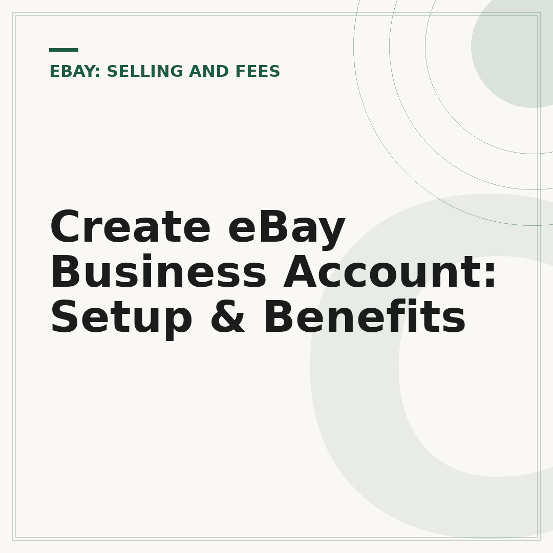 Create eBay Business Account: Setup & Benefits