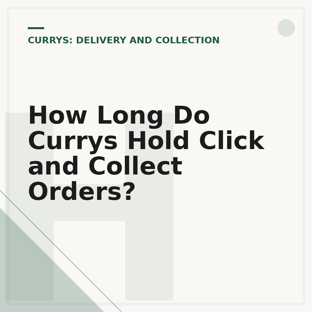 How Long Do Currys Hold Click and Collect Orders?