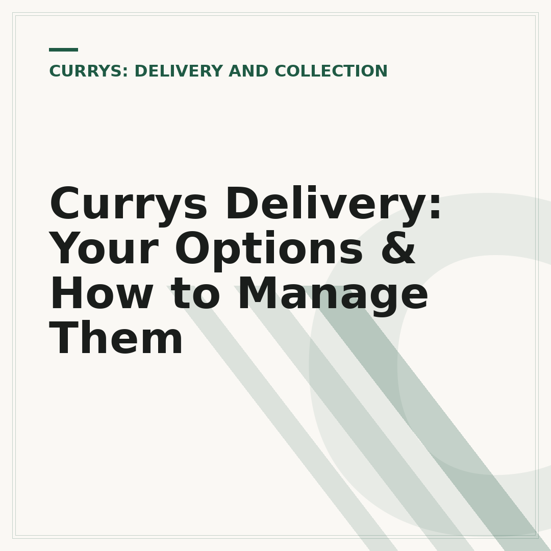 Currys Delivery: Your Options & How to Manage Them