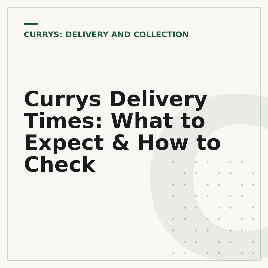 Currys Delivery Times: What to Expect & How to Check