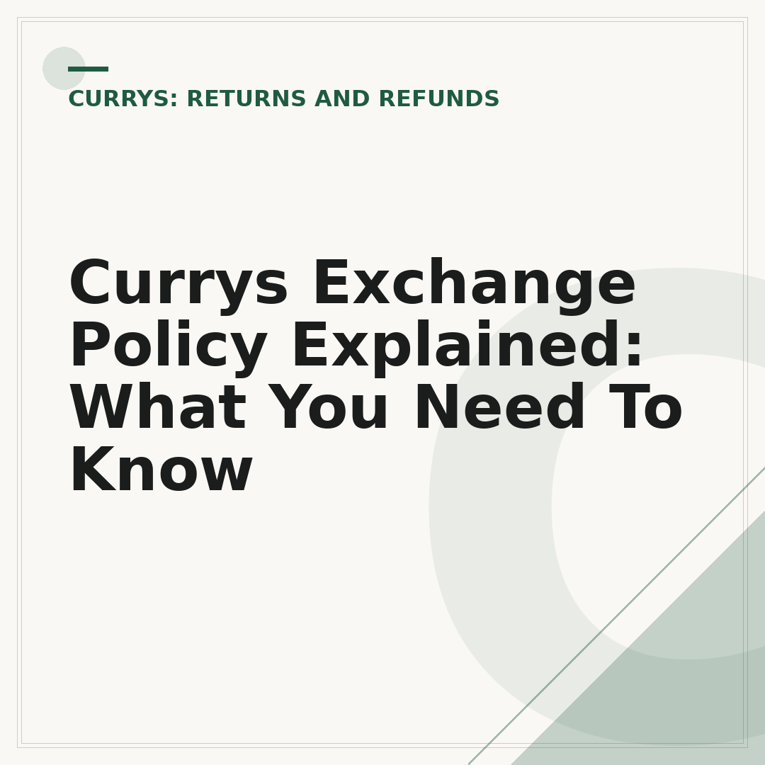 Currys Exchange Policy Explained: What You Need To Know