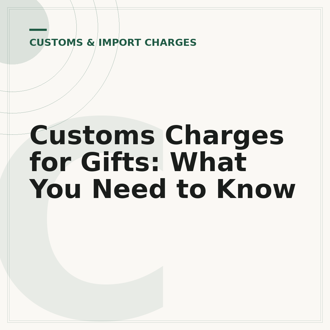 Customs Charges for Gifts: What You Need to Know