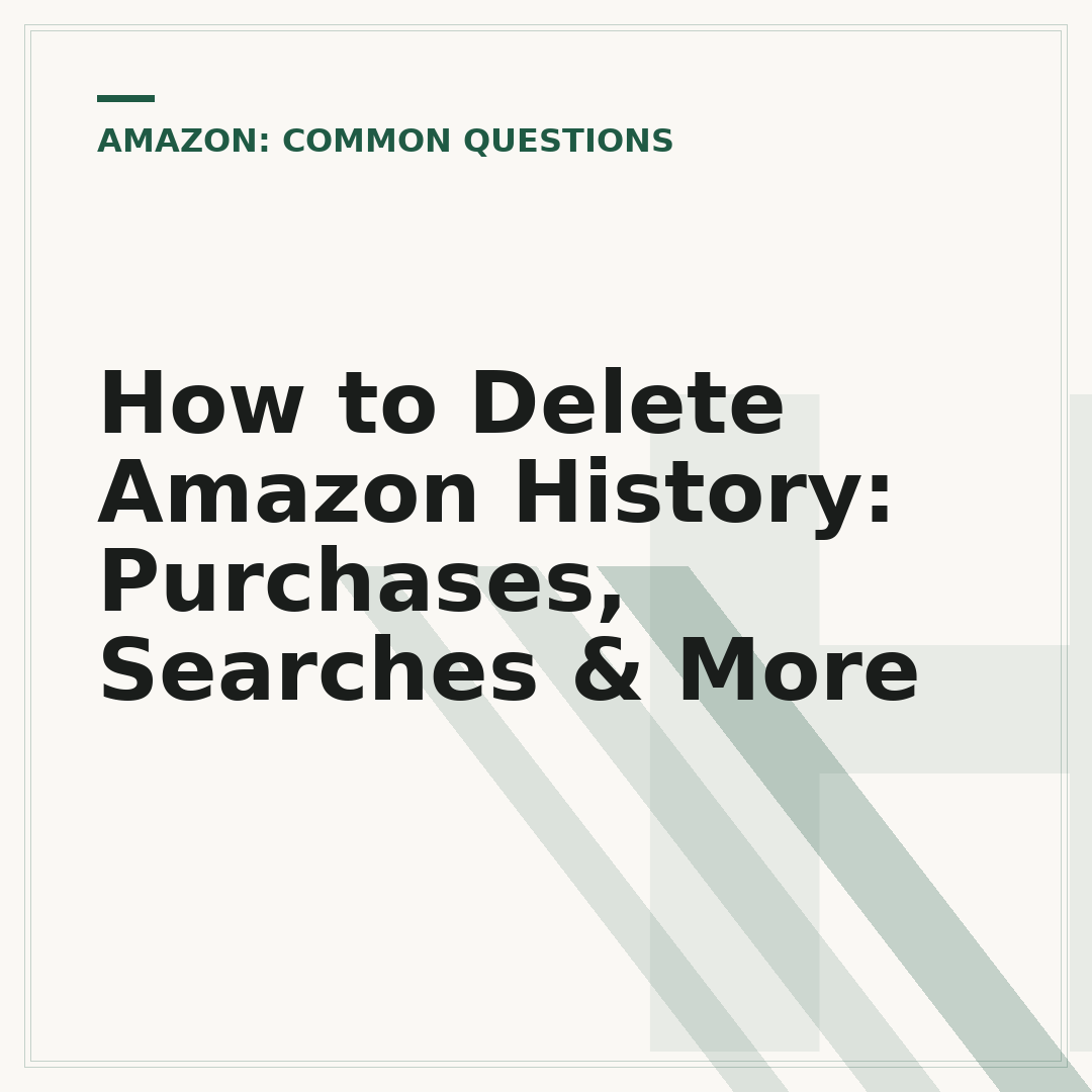 How to Delete Amazon History: Purchases, Searches & More