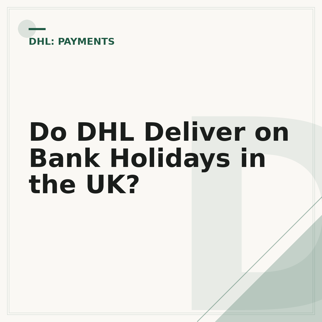 Do DHL Deliver on Bank Holidays in the UK?