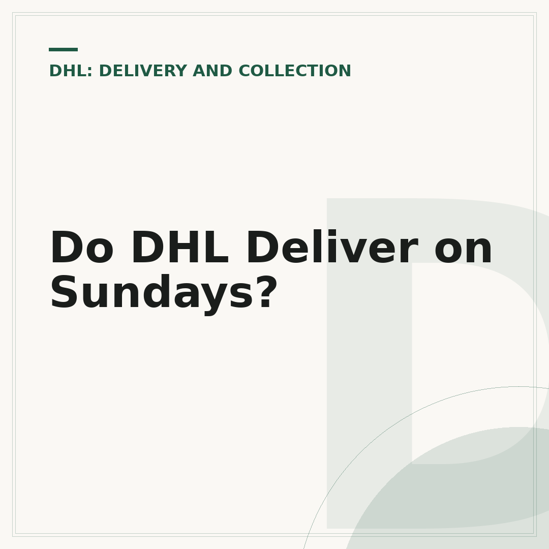Do DHL Deliver on Sundays?