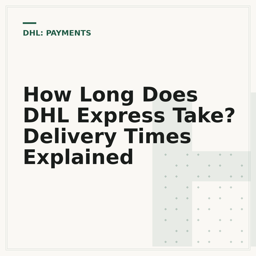 How Long Does DHL Express Take? Delivery Times Explained