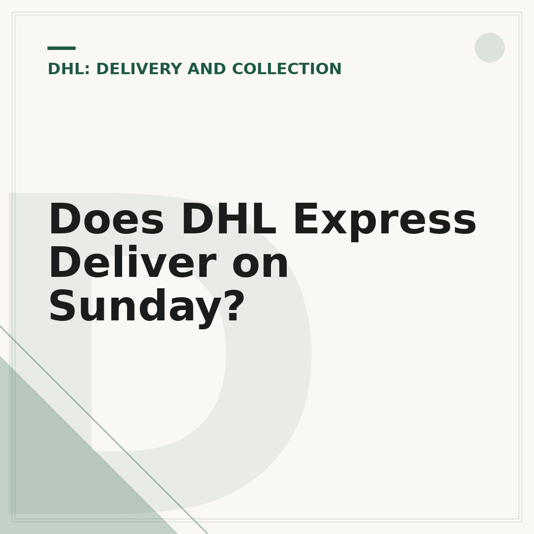 Does DHL Express Deliver on Sunday?
