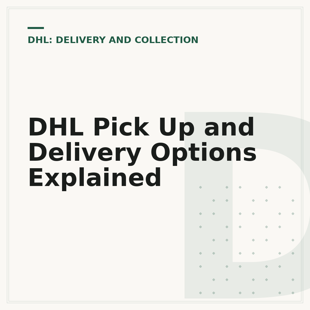 DHL Pick Up and Delivery Options Explained