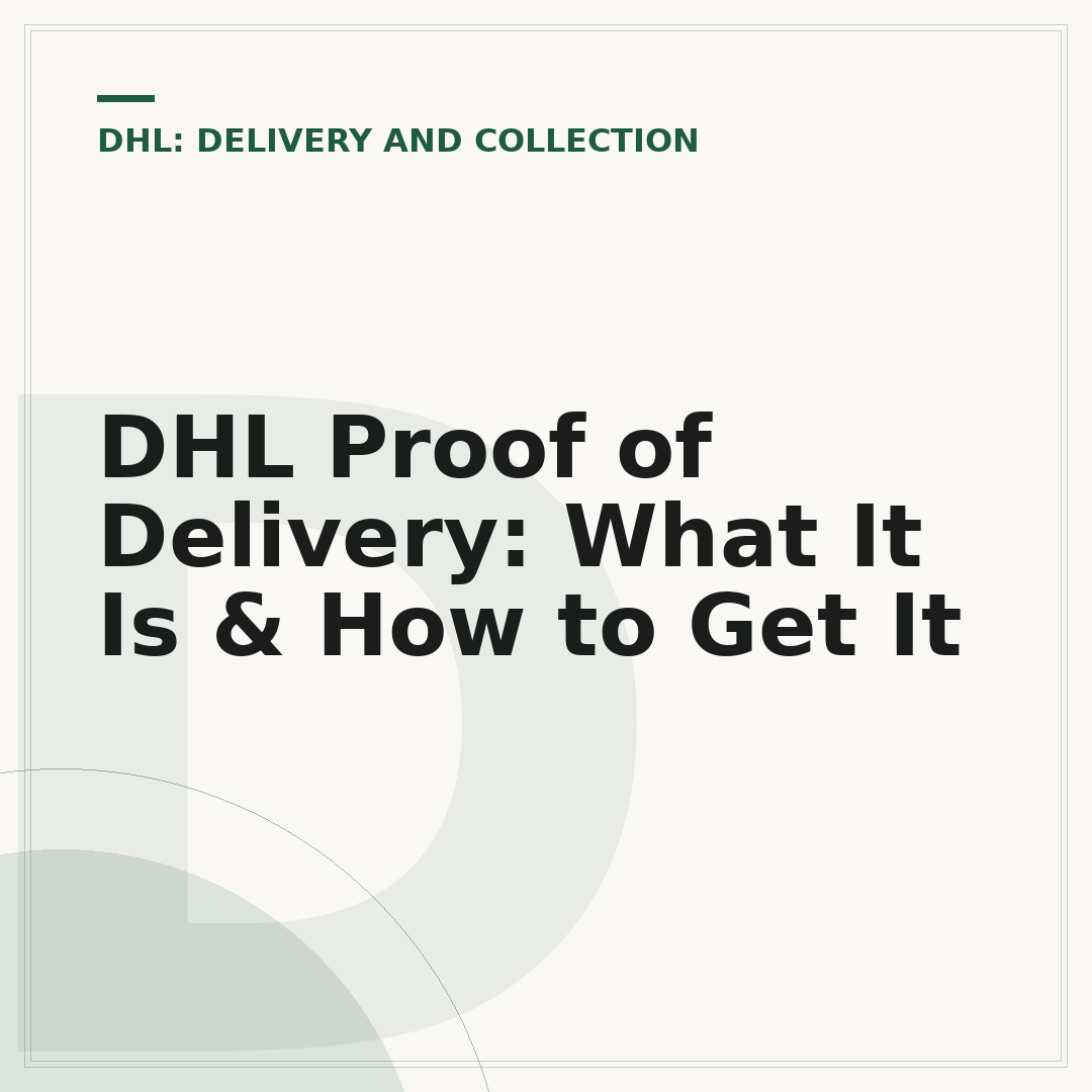 DHL Proof of Delivery: What It Is & How to Get It