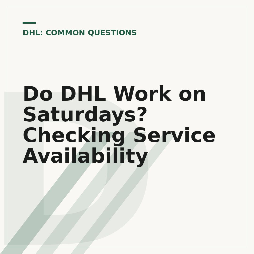 Do DHL Work on Saturdays? Checking Service Availability