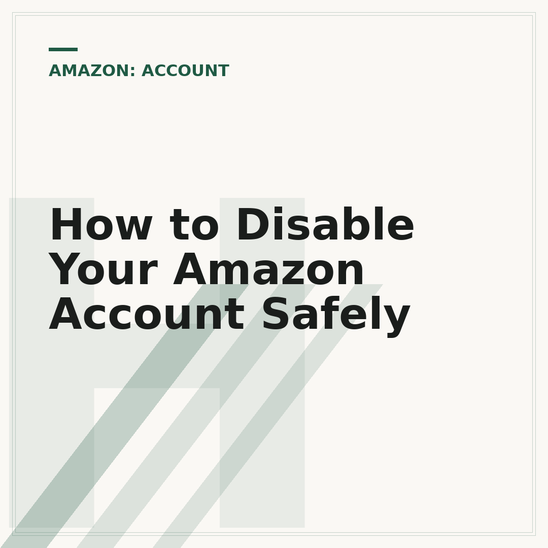 How to Disable Your Amazon Account Safely
