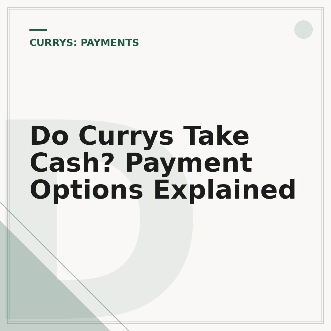 Do Currys Take Cash? Payment Options Explained