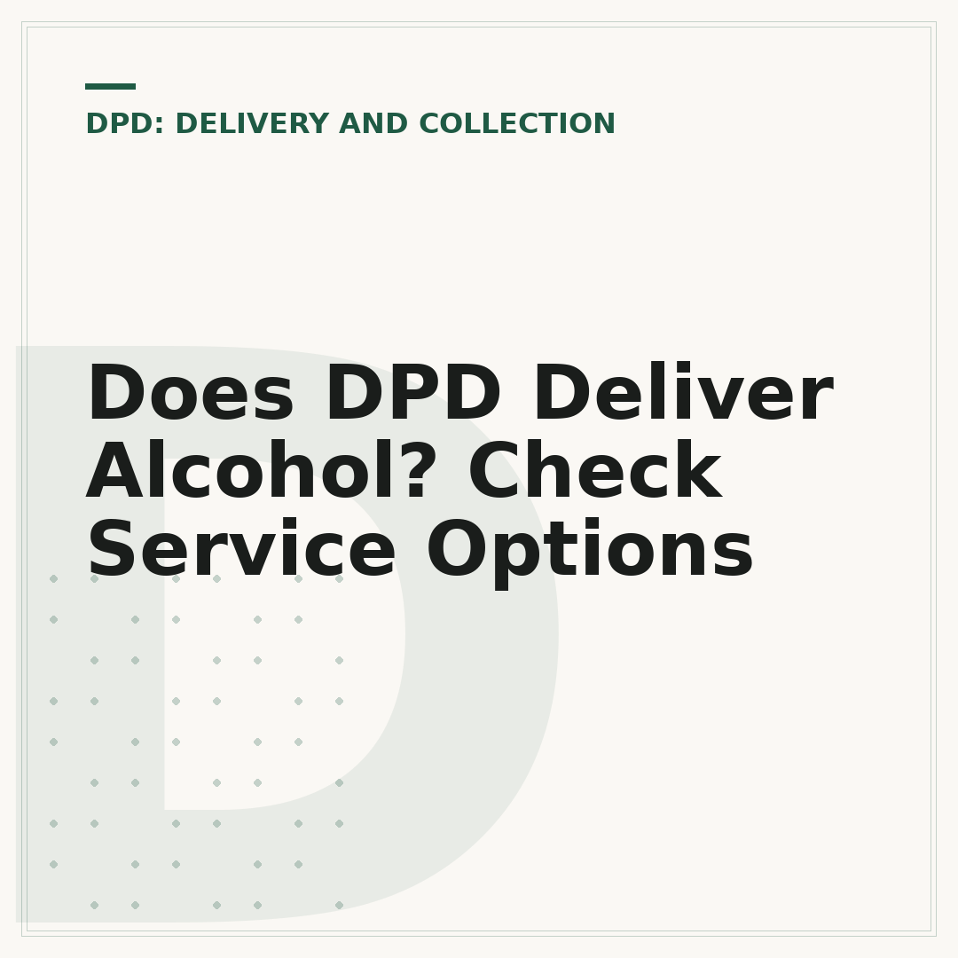 Does DPD Deliver Alcohol? Check Service Options