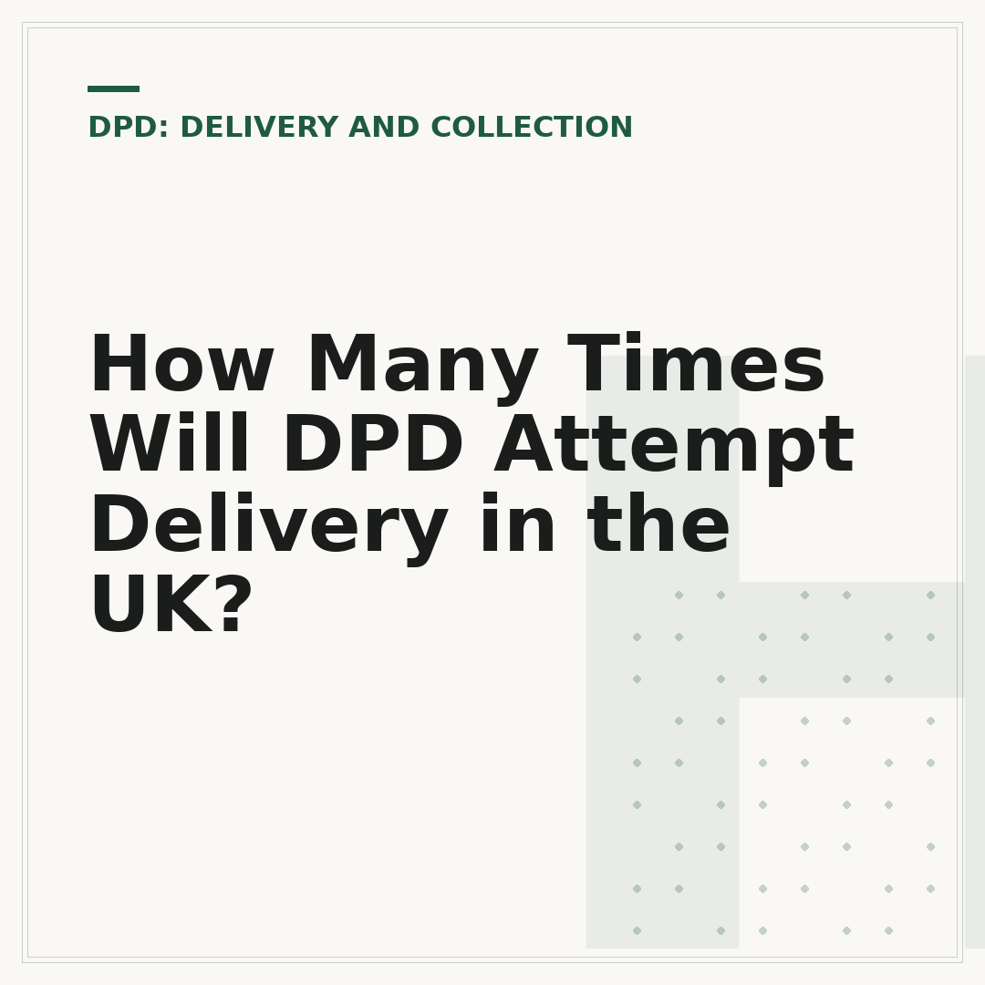 How Many Times Will DPD Attempt Delivery in the UK?