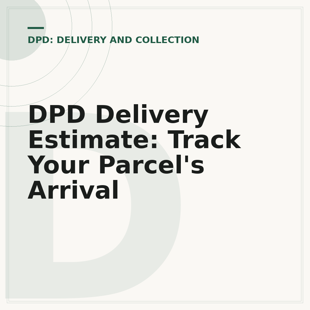DPD Delivery Estimate: Track Your Parcel's Arrival