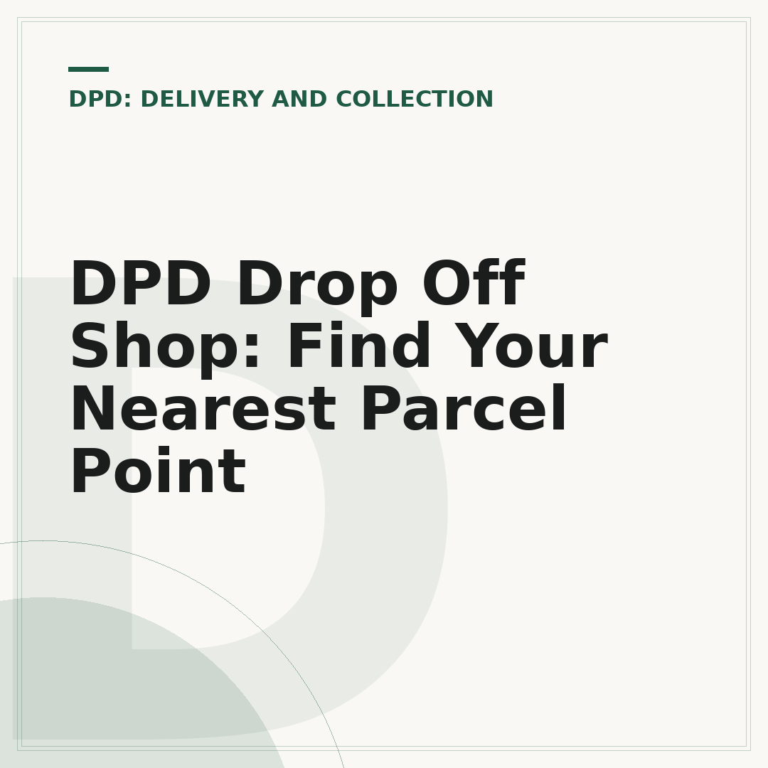 DPD Drop Off Shop: Find Your Nearest Parcel Point