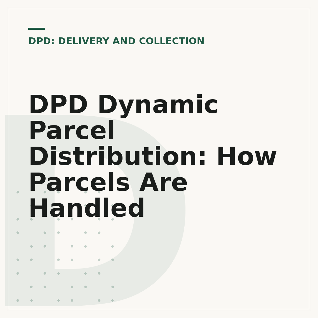 DPD Dynamic Parcel Distribution: How Parcels Are Handled