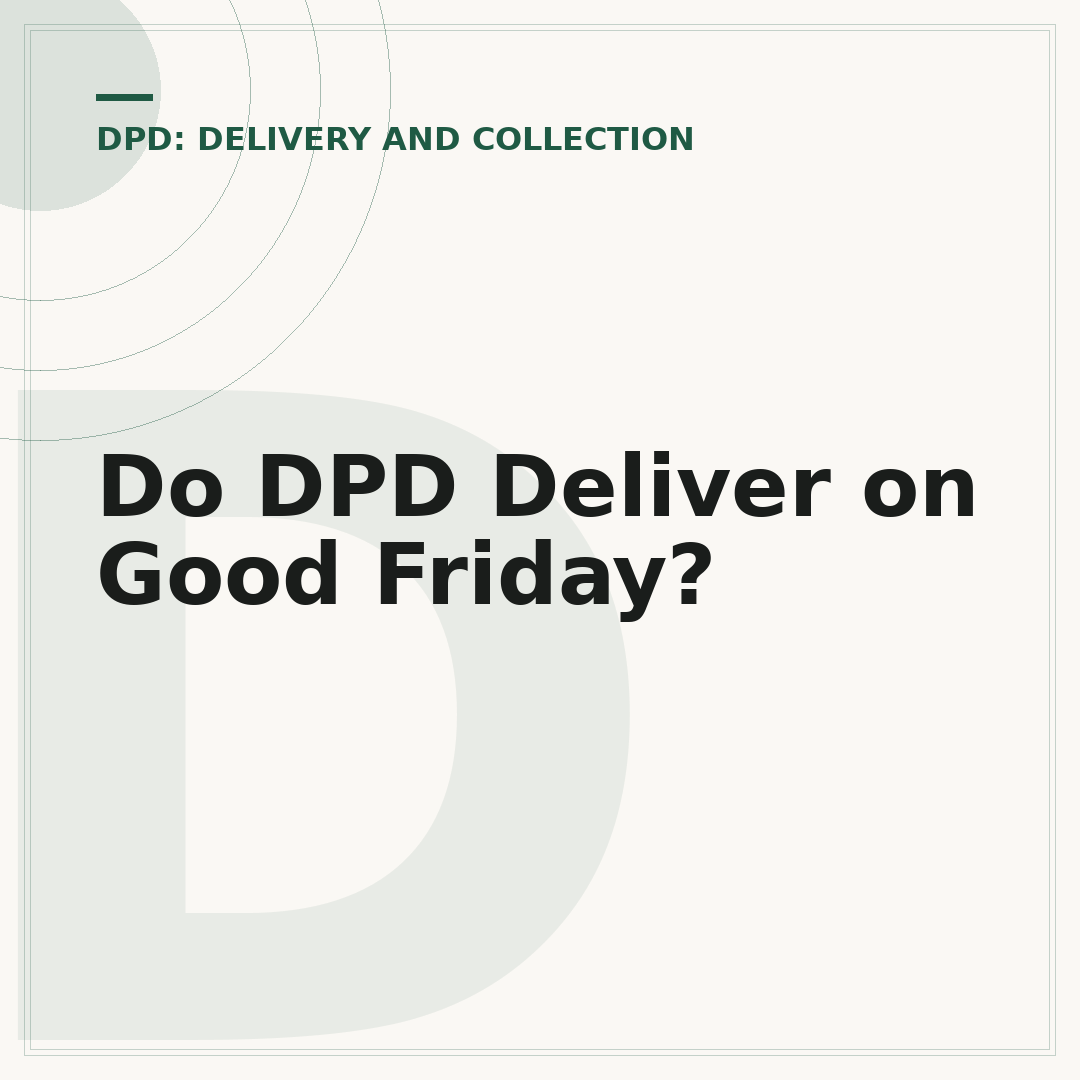 Do DPD Deliver on Good Friday?